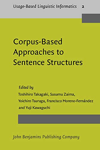 Stock image for Corpus-Based Approaches to Sentence Structures (Usage-Based Linguistic Informatics) for sale by Books From California