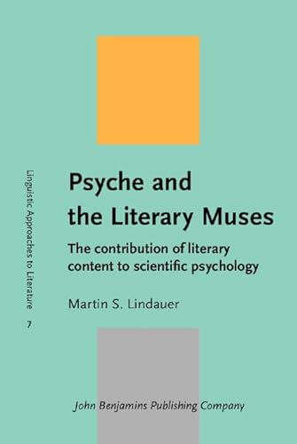 Stock image for Psyche and the Literary Muses: The contribution of literary content to scientific psychology (Linguistic Approaches to Literature) for sale by Books From California