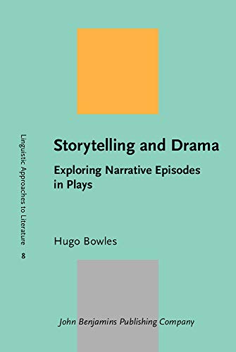 STORYTELLING AND DRAMA. EXPLORING NARRATIVE EPISODES IN PLAYS