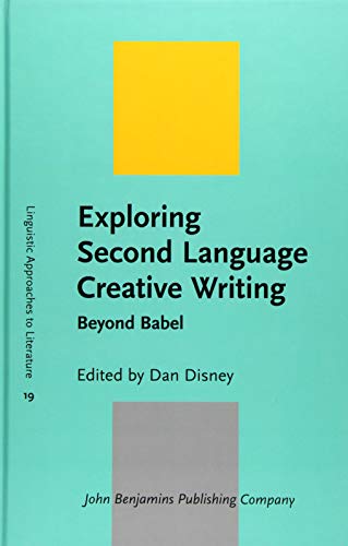 Stock image for Exploring Second Language Creative Writing: Beyond Babel for sale by Revaluation Books