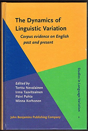 Stock image for The Dynamics of Linguistic Variation: Corpus evidence on English past and present (Studies in Language Variation) for sale by Books From California