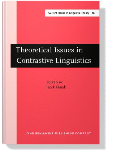 Theoretical Issues in Contrastive Linguistics (= Amsterdam Studies in the Theory and History of Linguistic Science Vol. 12) - Fisiak, Jacek