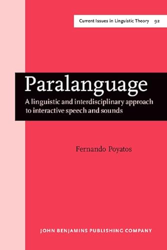 9789027235275: Paralanguage: A linguistic and interdisciplinary approach to interactive speech and sounds: 92 (Current Issues in Linguistic Theory)