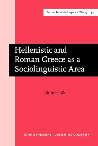Beispielbild fr Hellenistic and Roman Greece as a Sociolinguistic Area (Current Issues in Linguistic Theory) zum Verkauf von Books From California