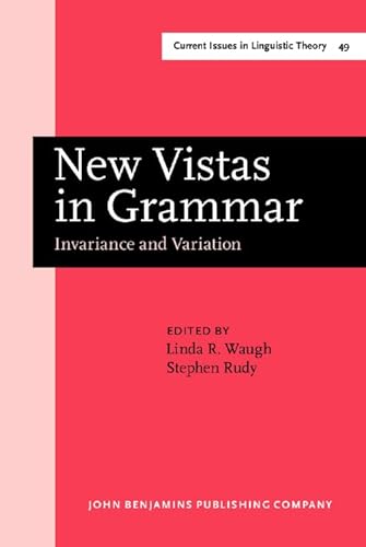 Stock image for New Vistas in Grammar: Invariance and Variation. Proceedings of the Second International Roman Jakobson Conference, New York University, Nov. 5 8, 1985. for sale by Revaluation Books