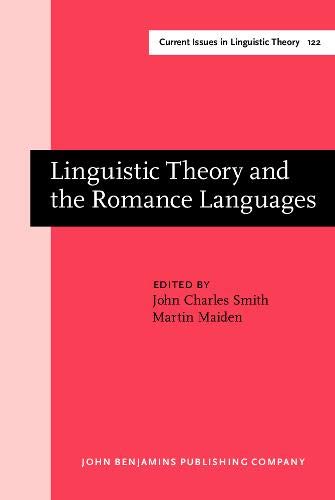 Stock image for Linguistic Theory and the Romance Languages: 122 (Current Issues in Linguistic Theory) for sale by The Spoken Word