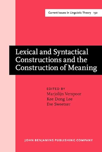 Imagen de archivo de Lexical and syntactical Constructions and the Construction of Meaning . Proceedings of the bi-annual ICLA meeting in Albuquerque, July 1995 ; [contains a selected collection of thematically related papers presented at the Foruth Bi-Annual Cognitive Linguistics Conference]. a la venta por Ganymed - Wissenschaftliches Antiquariat