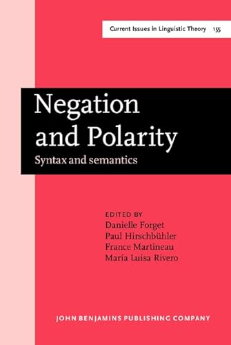 9789027236609: Negation and Polarity: Syntax and semantics. Selected papers from the colloquium Negation: Syntax and Semantics. Ottawa, 11–13 May 1995: 155 (Current Issues in Linguistic Theory)