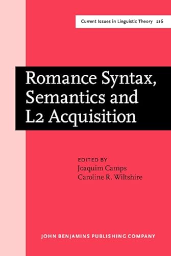 Beispielbild fr Romance Syntax, Semantics and L2 Acquisition: Selected papers from the 30th Linguistic Symposium on Romance Languages, Gainesville, Florida, February 2000 (Current Issues in Linguistic Theory) zum Verkauf von Books From California