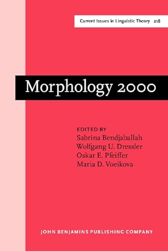 Stock image for Morphology 2000. Selected papers from the 9th Morphology Meeting, Vienna, 24 28 February 2000. for sale by Revaluation Books