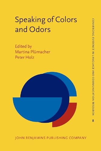 Imagen de archivo de Speaking of Colors and Odors (Converging Evidence in Language and Communication Research) a la venta por Books From California