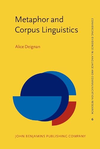 9789027238986: Metaphor and Corpus Linguistics: 6 (Converging Evidence in Language and Communication Research)