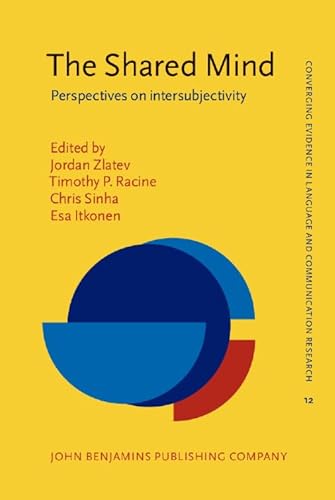 Stock image for The Shared Mind: Perspectives on intersubjectivity (Converging Evidence in Language and Communication Research) for sale by Revaluation Books