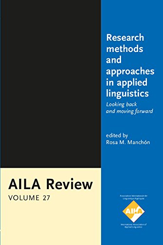 Stock image for Research methods and approaches in Applied Linguistics: Looking back and moving forward. AILA Review, Volume 27 for sale by Books From California