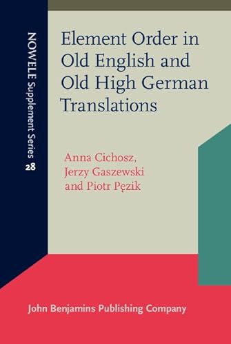9789027240743: Element Order in Old English and Old High German Translations: 28 (NOWELE Supplement Series)