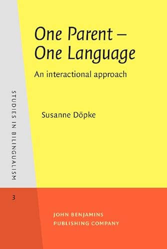 9789027241078: One Parent – One Language: An interactional approach: 3 (Studies in Bilingualism)