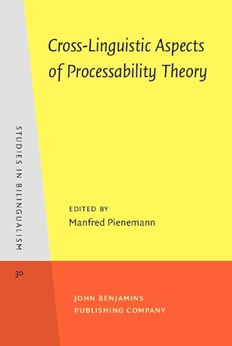 Beispielbild fr Cross-Linguistic Aspects of Processability Theory (Studies in Bilingualism) zum Verkauf von Books From California