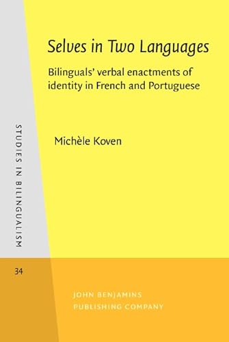 Selves in Two Languages: Bilinguals' Verbal Enactments of Identity in French and Portuguese