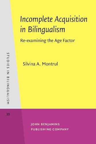 Stock image for Incomplete Acquisition in Bilingualism (Studies in Bilingualism) for sale by Books From California