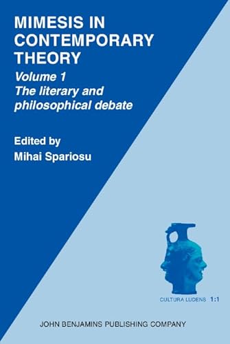 Stock image for Mimesis in Contemporary Theory: An interdisciplinary approach. Volume 1: The literary and philosophical debate. for sale by Revaluation Books
