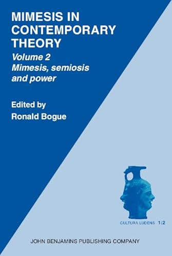 Beispielbild fr Mimesis in Contemporary Theory: An interdisciplinary approach. Volume 2: Mimesis, semiosis and power. zum Verkauf von Revaluation Books