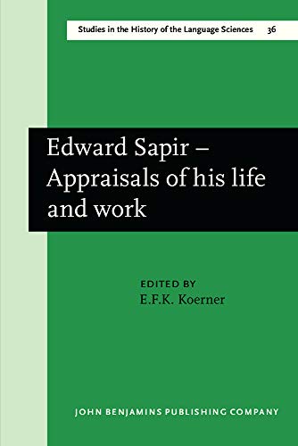 Stock image for Edward Sapir - Appraisals of his life and work (Studies in the History of the Language Sciences) [Paperback] [Jan 01, 1984] Koerner, E.F.K. for sale by Atlantic Books