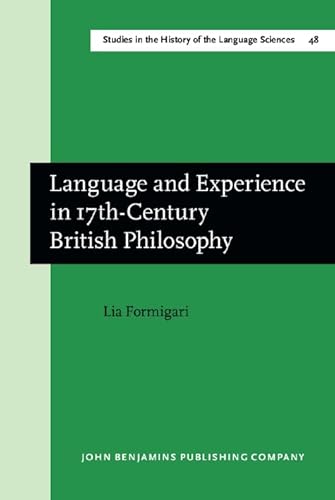 Beispielbild fr Language and Experience in 17th-Century British Philosophy (Studies in the History of the Language Sciences) zum Verkauf von Wonder Book