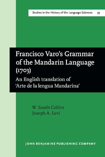 Stock image for Francisco Varo's Grammar of the Mandarin Language (1703). An English translation of  Arte de la lengua Mandarina . With an Introduction by Sandra Breitenbach for sale by Revaluation Books