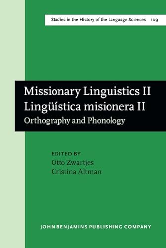 9789027246004: Missionary Linguistics II / Linguistica Misionera II: Orthography And Phonology: Selected Papers from the Second International Conference on ... in the History of the Language Sciences)