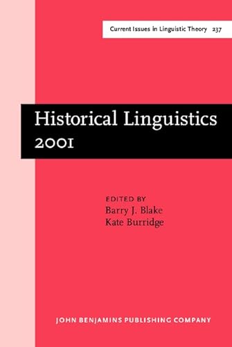 9789027247490: Historical Linguistics 2001: Selected papers from the 15th International Conference on Historical Linguistics, Melbourne, 13–17 August 2001: 237 (Current Issues in Linguistic Theory)