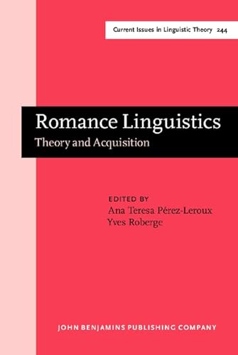 9789027247568: Romance Linguistics: Theory and Acquisition. Selected papers from the 32nd Linguistic Symposium on Romance Languages (LSRL), Toronto, April 2002: 244 (Current Issues in Linguistic Theory)
