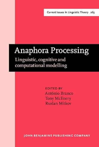 Stock image for Amsterdam Studies in the Theory and History of Linguistic Science: Anaphora Processing: Linguistic, Cognitive and Computational Modelling (Volume 263) for sale by Anybook.com