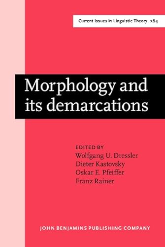 Stock image for Morphology and its demarcations Selected papers from the 11th Morphology meeting, Vienna, February 2004 for sale by Michener & Rutledge Booksellers, Inc.