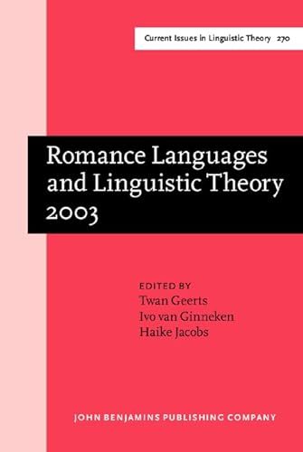Beispielbild fr Romance Languages and Linguistic Theory 2003: Selected papers from 'Going Romance' 2003, Nijmegen, 20-22 November (Current Issues in Linguistic Theory) zum Verkauf von Books From California
