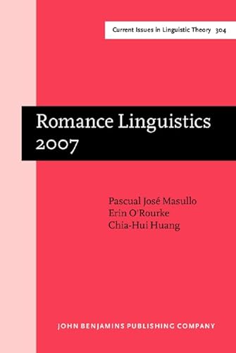 Stock image for Romance Languages: Structure, Interfaces, and Microparametric Variation, Selected Papers from the 37th Linguistic Symposium on Romance Languages (Lsrl), Pittsburgh, Marc: Vol 304 for sale by Revaluation Books