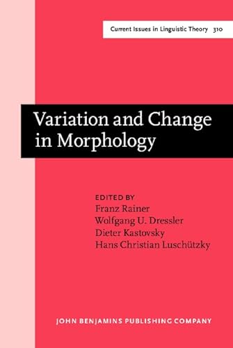 Stock image for Variation and Change in Morphology: Selected Papers from the 13th International Morphology Meeting, Vienna, February 2008 for sale by Revaluation Books