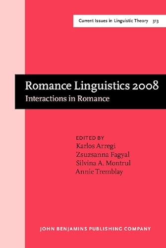 Imagen de archivo de Romance Linguistics 2008: Interactions in Romance, Selected Papers from the 38th Linguistic Symposium on Romance Languages (Lsrl), Urbana-champaign, April 2008 a la venta por Revaluation Books