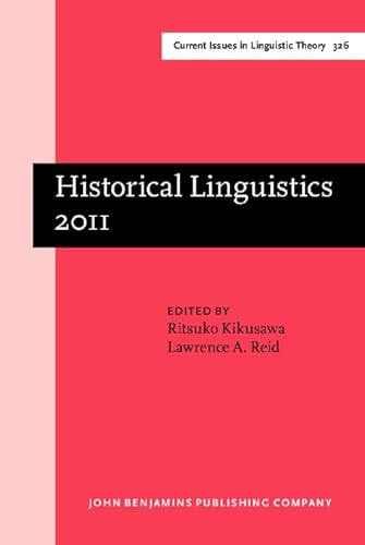 Stock image for Historical Linguistics 2011: Selected papers from the 20th International Conference on Historical Linguistics, Osaka, 25-30 July 2011 (Current Issues in Linguistic Theory) for sale by HPB-Red