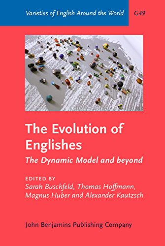 Stock image for The Evolution of Englishes: The Dynamic Model and beyond (Varieties of English Around the World) for sale by Books From California