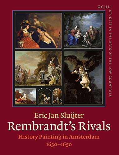 Beispielbild fr Rembrandt's Rivals: History Painting in Amsterdam (1630-1650). OCULI: Studies in the Arts of the Low Countries. zum Verkauf von Thomas Heneage Art Books