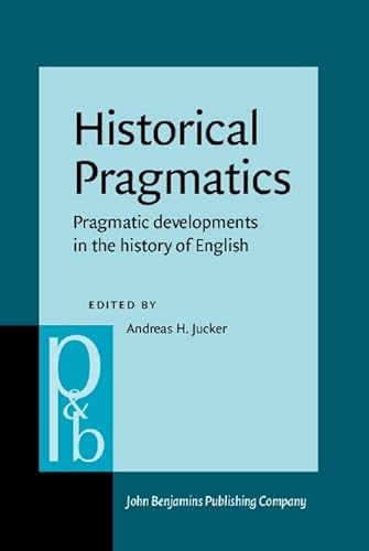 Imagen de archivo de Historical Pragmatics: Pragmatic developments in the history of English: 35 (Pragmatics & Beyond New Series) a la venta por WorldofBooks