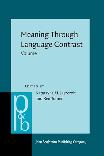Imagen de archivo de Meaning Through Language Contrast (Pragmatics & Beyond New Series) a la venta por Phatpocket Limited