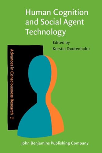 Beispielbild fr Human Cognition and Social Agent Technology (Advances in Consciousness Research, Band 19) zum Verkauf von Gerald Wollermann