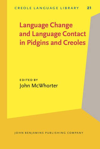 Language Change and Language Contact in Pidgins and Creoles: Vol 3 - MCWHORTER, John (ed.)