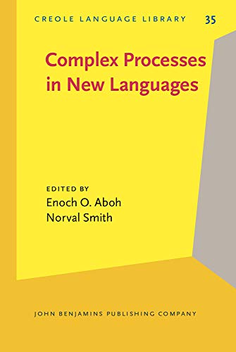 Imagen de archivo de Complex Processes in New Languages (Creole Language Library, Band 35) a la venta por medimops