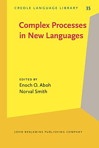 Stock image for Complex Processes in New Languages (Creole Language Library, Band 35) for sale by medimops