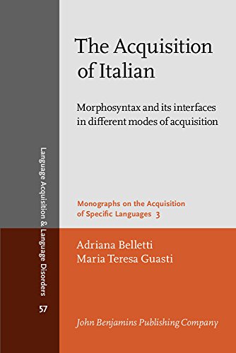 9789027253200: The Acquisition of Italian: Morphosyntax and Its Interfaces in Different Modes of Acquisition: 57