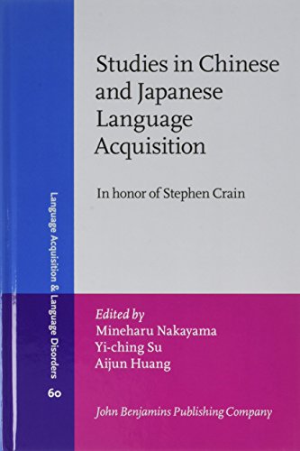 Stock image for Studies in Chinese and Japanese Language Acquisition: In Honor of Stephen Crain for sale by Revaluation Books