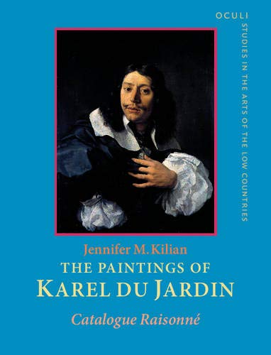 Beispielbild fr The Paintings of Karel du Jardin (1626 "1678): Catalogue raisonn (OCULI: Studies in the Arts of the Low Countries) zum Verkauf von Books From California