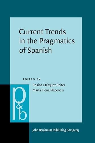 Imagen de archivo de Current Trends in the Pragmatics of Spanish. a la venta por Revaluation Books